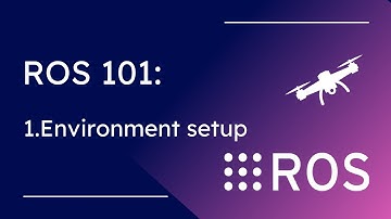 ROS Workshop Part 1: Environment Setup