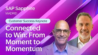Customer Success Keynote: Connected to Win: From Moment to Momentum | SAP Sapphire Madrid 2026