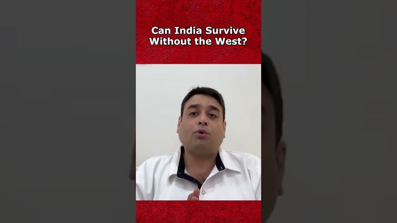 Can India Survive Without the West