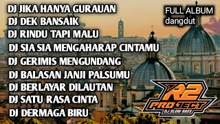 DJ FULL ALBUM || JIKA HANYA GURAUAN CANTIKA DAVINCA || BY R2 PROJECT