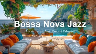 Tranquil Waves - Relaxing Bossa Nova Jazz Music at Seaside Cafe for Good Mood and Relaxation