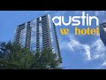 W hotel austin  blue whale travels