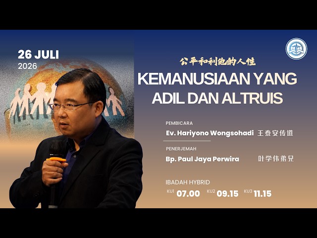 KU – 26 Juli 2026 – Kemanusiaan Yang Adil Dan Altruis – Ev. Hariyono Wongsohadi