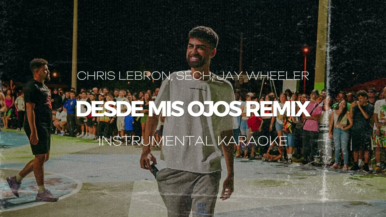 Chris Lebron, Sech, Jay Wheeler - Desde Mis Ojos Remix (INSTRUMENTAL KARAOKE)