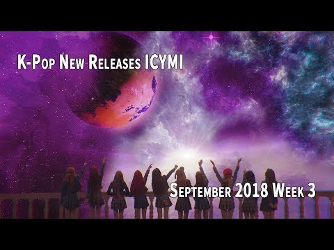 K-Pop New Releases - September 2018 Week 3 - K-Pop ICYMI