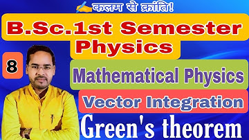 Vector Integration| Mathematical Physics for B.Sc.1st Semester| Lec-8|