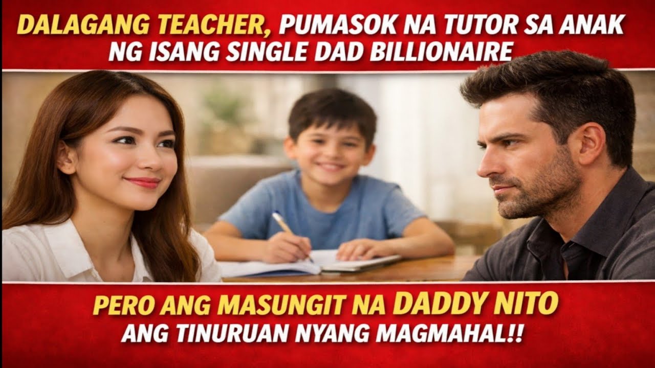 DALAGANG TUTOR, TINURUANG MAGMAHAL ANG BILLIONAIRE SINGLE DAD!! | Billionaire CEO | Bilyonaryo Story