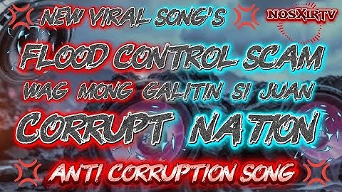 💥flood control scam | Wag mong Galitin si Juan | Corrupt nation | Anti corruption music💥
