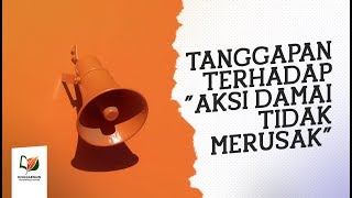 Tanggapan terhadap "Aksi Damai Tidak Merusak"