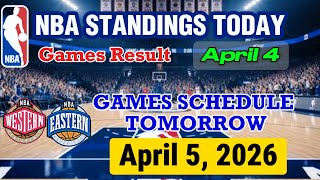 NBA STANDINGS TODAY as of APRIL 4 | GAMES RESULT | GAMES SCHEDULE APRIL 5, 2026