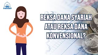 Reksa Dana Syariah atau konvensional ? - Video Edukasi FoSSEI #23 Reksa Dana Syariah atau konvensional ? - Video Edukasi FoSSEI #23