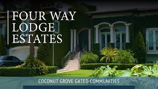 Four Way Lodge Estates | A Coconut Grove Gated Community