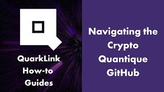 Navigating the Crypto Quantique GitHub - QuarkLink How-to Guides