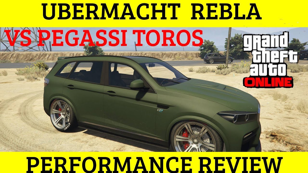 UBERMACHT REBLA GTS PERFORMANCE REVIEW - PODIUM VEHICLE  VS PEGASSI TOROS SUV - GTA 5 Online
