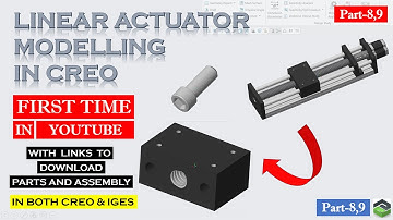 " LINEAR ACTUATOR " PART-8,9 in Creo, Full tutorial video with detailed explanation.