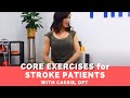 Core Exercises for Stroke Patients to Improve Balance and Walking (Gait)