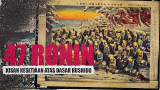 47 Ronin Kisah kesetiaan atas dasar bushido