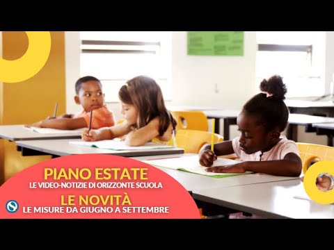 Piano Scuola d'Estate, da giugno a settembre, tutte le misure previste