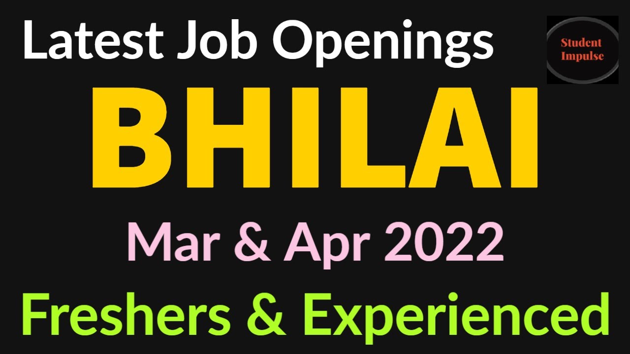 bhilai jobs | bhilai job vacancy | job vacancy in bhilai | jobs in bhilai | March & April 2022 |