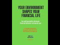 Your Environment Is Shaping Your Financial Life