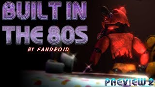 [SFM Preview] FNaF Built in the 80s - Fandroid (2nd Preview)