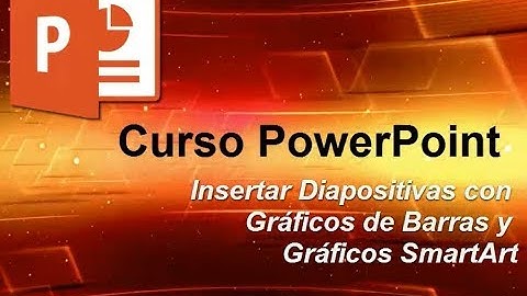 Curso PowerPoint INSERTAR DIAPOSITIVAS CON GRÁFICOS Y SMARTART