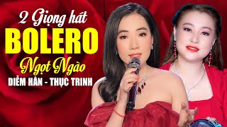 Tan Chảy Con Tim Trước 2 Giọng Hát Bolero Ngọt Ngào Của DIỄM HÂN & THỤC TRINH - Bolero Hay Nhất 2024