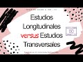 📋 Estudios Longitudinales versus Estudios Transversales