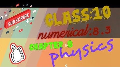 physics... Matric class  chapter :8  Numerical:8.3
