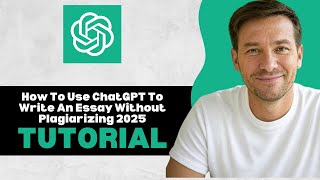 How To Use ChatGPT To Write An Essay Without Plagiarizing 2025 screenshot 5
