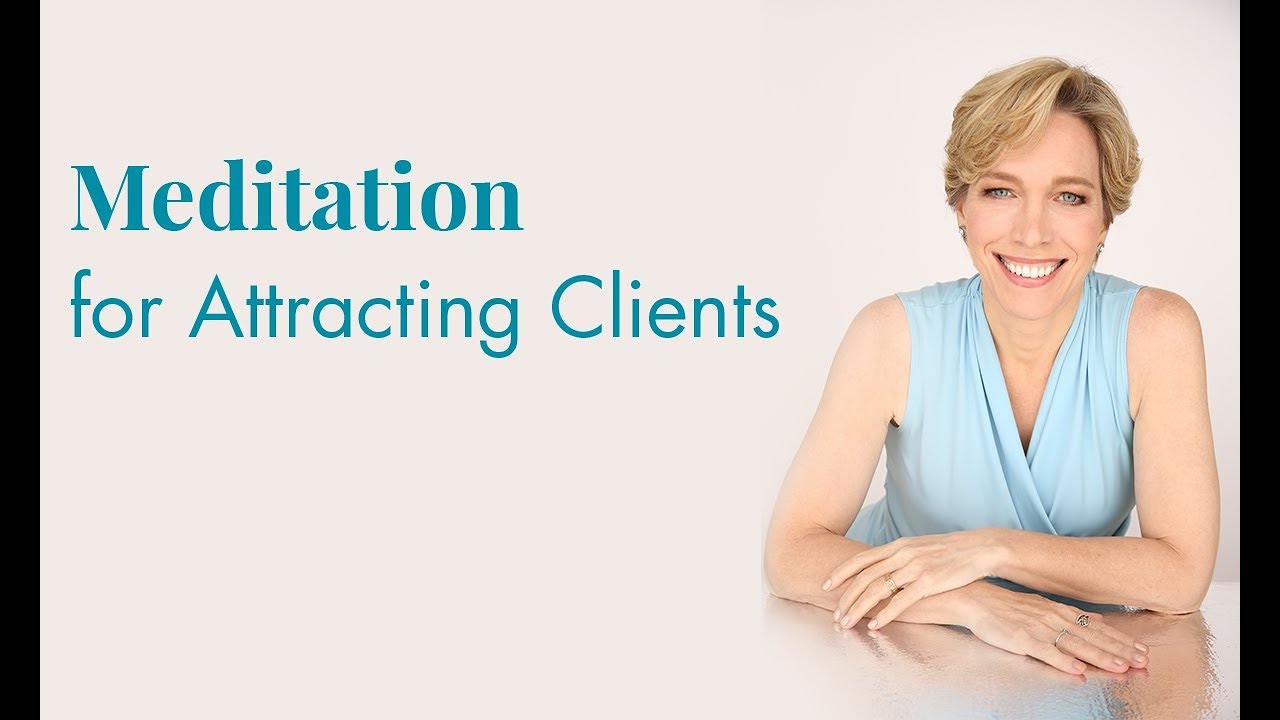 Meditation for Attracting Clients