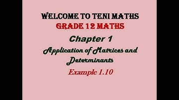 Grade 12: Maths : Chapter 1 : Application of Matrix and Determinants: Example 1.10