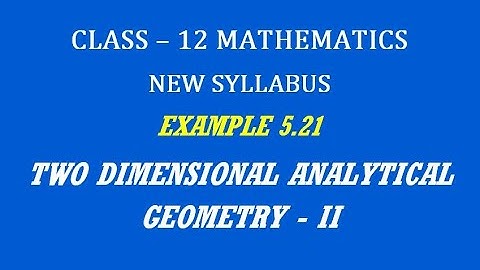 TN 12th Maths / Two Dimensional Analytical Geometry - II  / Example 5.21