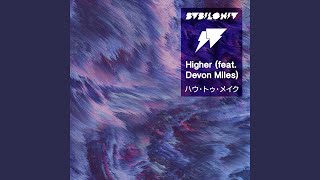 Higher Feat. Devon Miles