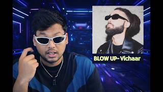 BLOW UP- Vichaar @vichaarmusic @AuraMandela