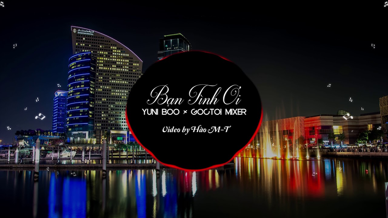Bạn Tình Ơi (1 Hour) - Yuni Boo ft. Goctoi Mixer