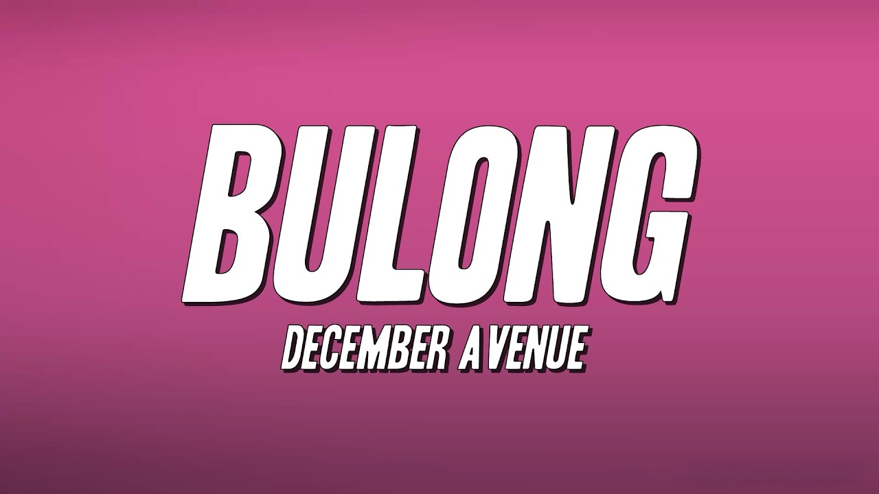 December Avenue - Bulong (Lyrics)