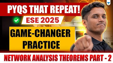 PYQ ESE – Network Analysis Theorems part 2 | Game-Changer 2025 !