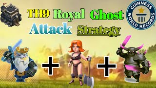 Th9 Royal Ghost Attack Strategy | royal ghost attack strategy for th9 | th9 Royal Ghost Attack