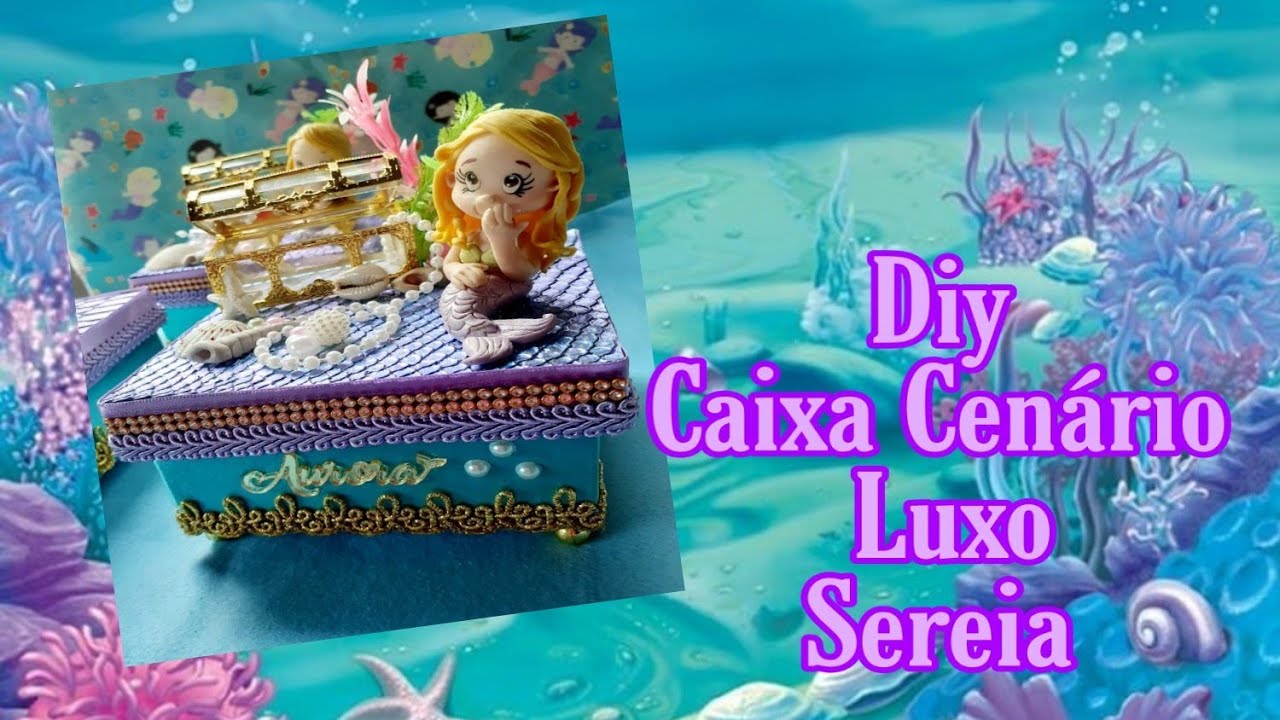 Passo a Passo Caixa Cenário Sereia