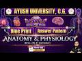 Anatomy & Physiology Blue Print | BSc Nursing 1st Sem | Ayush University CG | Anatomy & Physiology