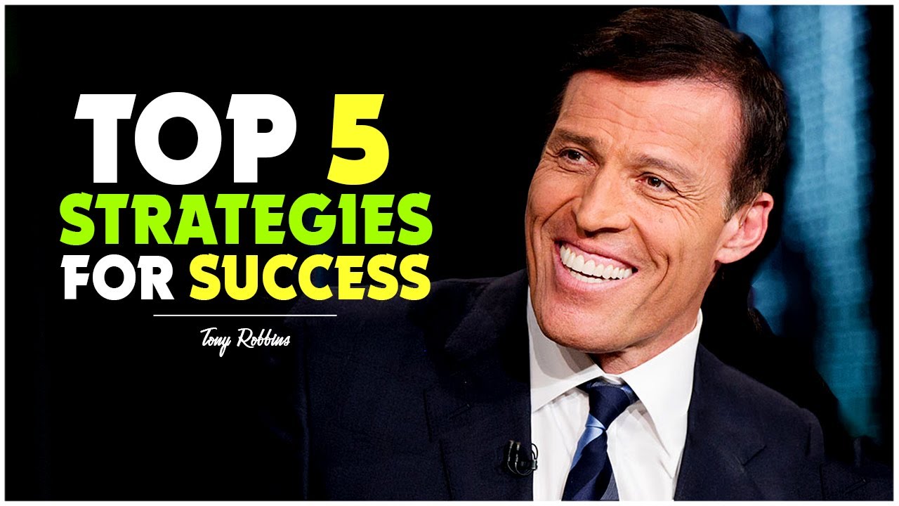 Tony Robbins' Top 5 Strategies for Massive Success - YouTube