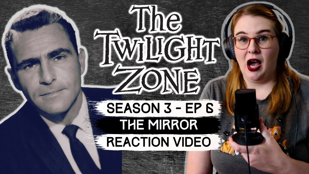 СУМЕРЕЧНАЯ ЗОНА - СЕЗОН 3 ЭПИЗОД 6 ЗЕРКАЛО (1961) ВИДЕО-РЕАКЦИЯ И РЕЦЕНЗИЯ! СМОТРЮ ВПЕРВЫЕ!