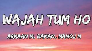 Wajah Tum Ho (Lyrics) - Hate Story 3 | Armaan M, Baman, Manoj M | Karan Singh G, Zareen K