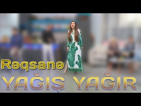 Rəqsanə - Yağış yağır