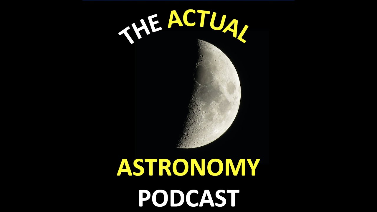 1 Introduction to the Actual Astronomy Podcast YouTube