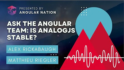 Ask the Angular Team: Is AnalogJS Stable? | Matthieu Riegler & Alex Rickabaugh | AngularNation.net