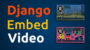 Video in Django: how to embed video in Django project | Django casts #8