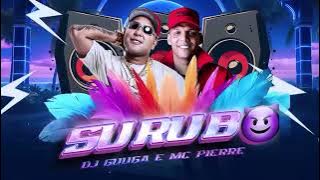 DJ Guuga e MC Pierre - Suruba