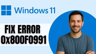 How To Fix Install Error 0x800F0991 Windows 11 Update Problem